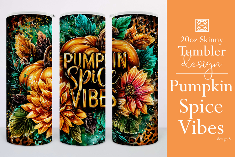 Pumpkin Spice Vibes Tumbler Wrap, Sublimation Fall Tumbler 8