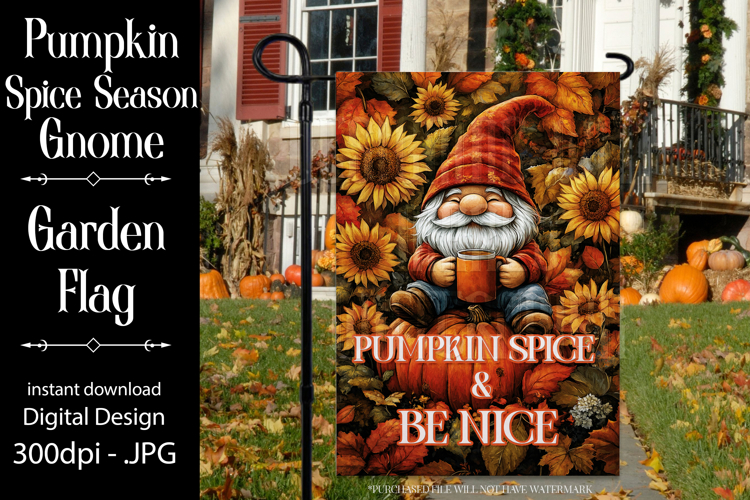 Pumpkin Spice Garden Flag, Be Nice, Autumn Gnome Garden Flag