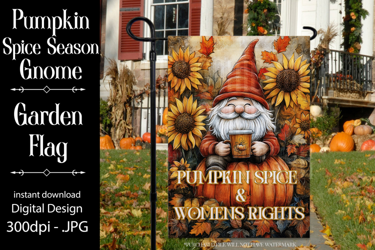 Pumpkin Spice Garden Flag, Womens Rights, Autumn Gnome Flag
