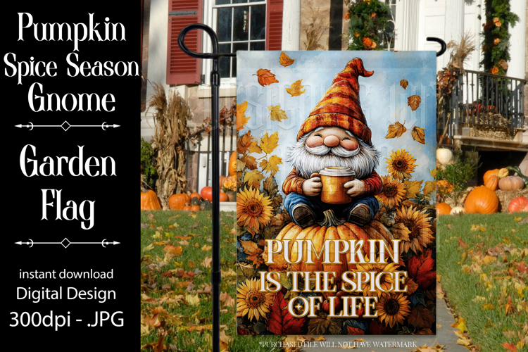 Pumpkin Spice Garden Flag, Pumpkin is the Spice of Life Flag