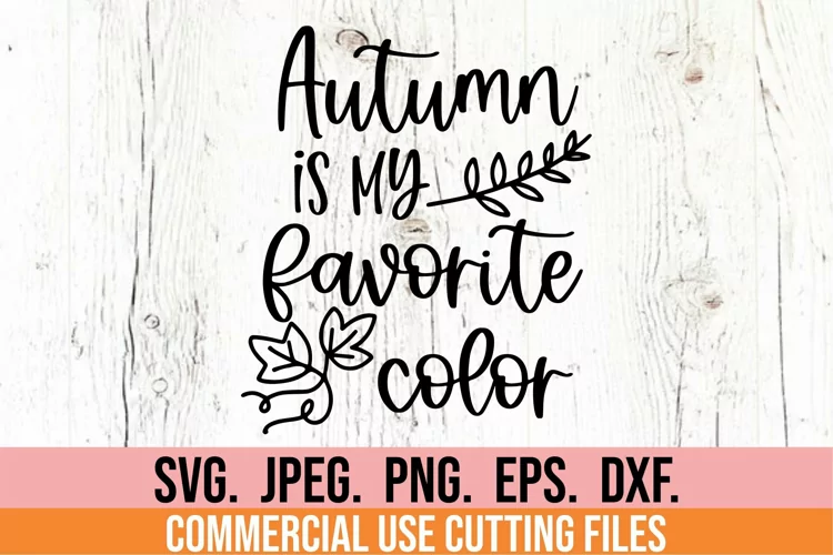 Autumn Is My Favorite Color SVG Fall Halloween Thanksgiving