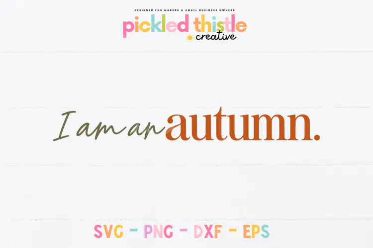 I Am an Autumn SVG, Minimalist Fall PNG
