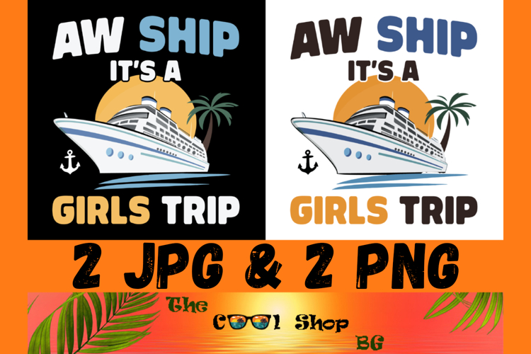 Aw Ship It's A Girls Trip Png, Girls Cruise Trip Png example image 1