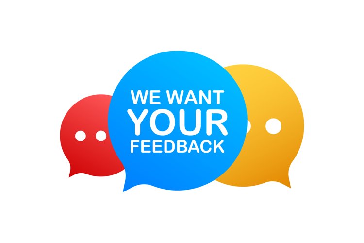 We want your feedback written on speech bubble example image 1