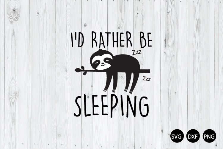 I'd Rather Be Sleeping SVG, Sloth Quote SVG example image 1