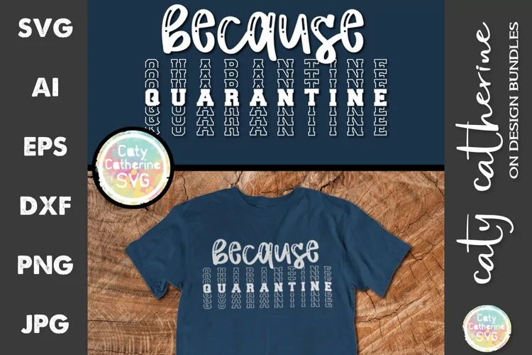 Because Quarantine Stacked Mirrored Letters SVG Cut File