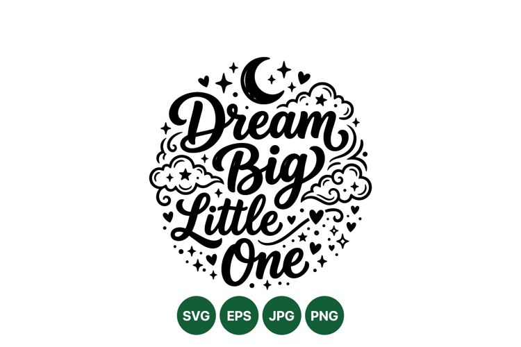 Hand Lettered Dream Big Little One Quote Design example image 1