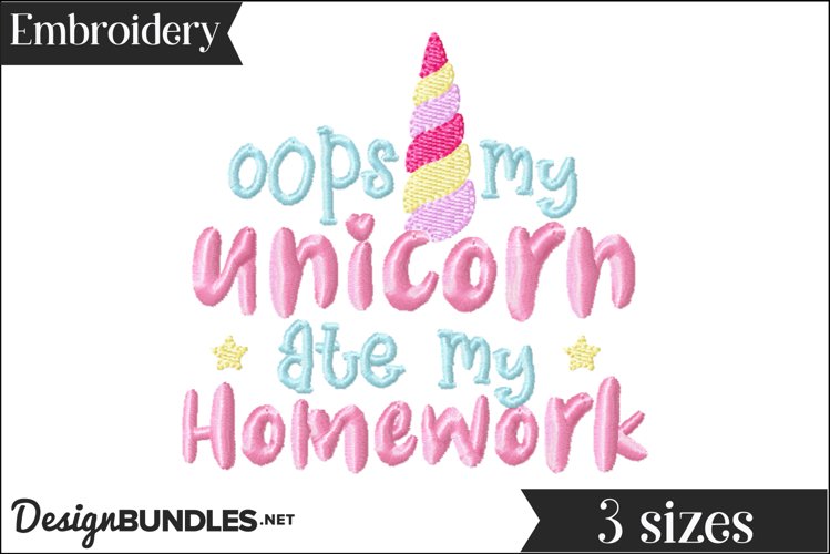 Oops a Unicorn ate my homework Embroidery Design