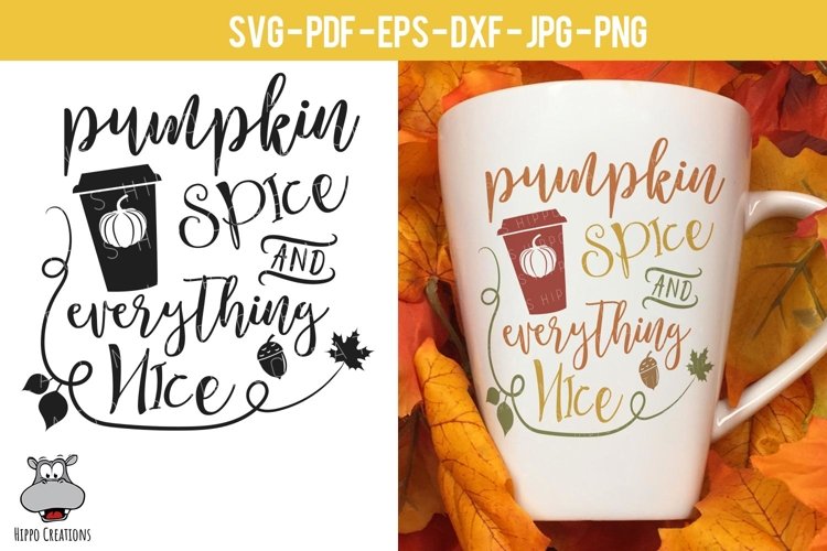 Pumpkin Spice and Everything Nice SVG, Coffee Travel Mug EPS example image 1