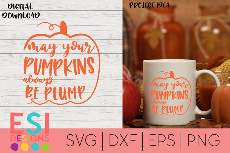 Fall / Autumn SVG | May your pumpkins always be plump example image 1