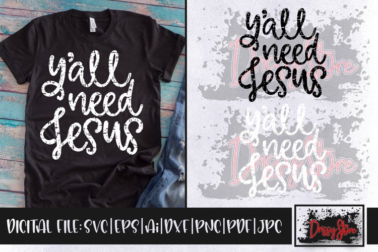 y'all need Jesus Grunge SVG DXF Ai EPS PNG JPG example image 1