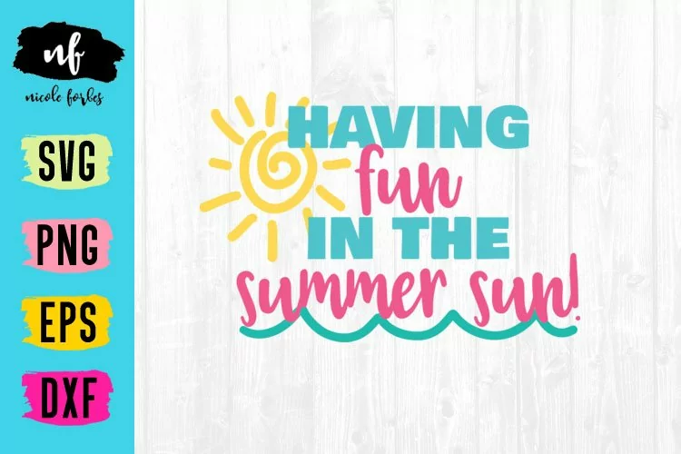 Having Fun In The Summer Sun SVG Cut File