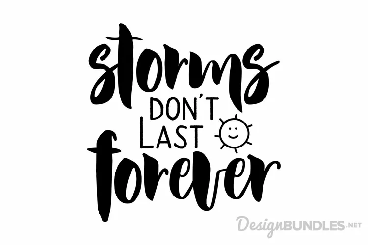 Storms dont last forever