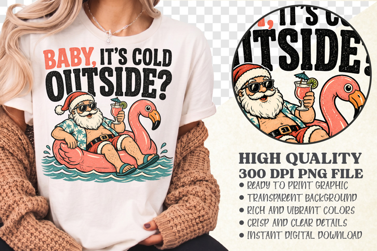Baby It's Cold Outside Christmas PNG, Summer Santa Shirt