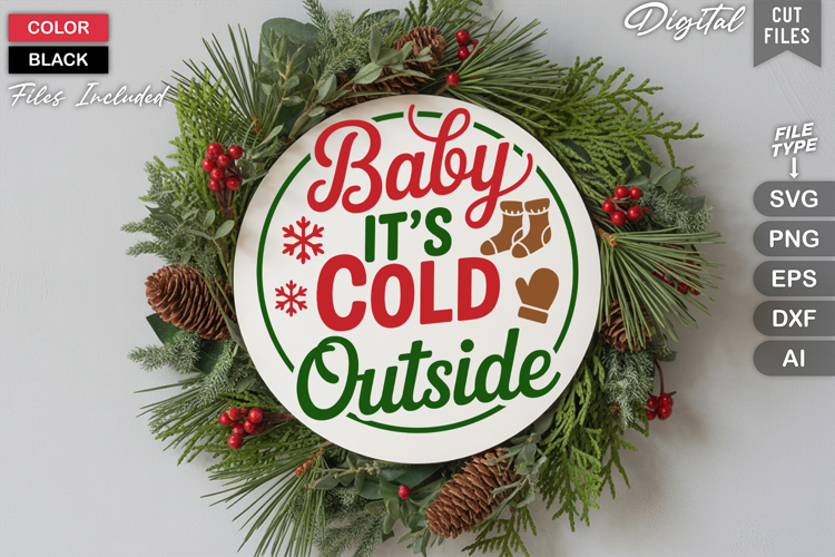 Baby Its Cold Outside SVG | Christmas Round Sign SVG | Xmas