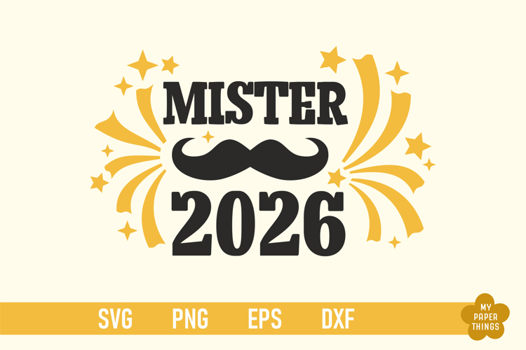 Mister 2026 Svg, 2026 svg, Baby New Year Shirt Png