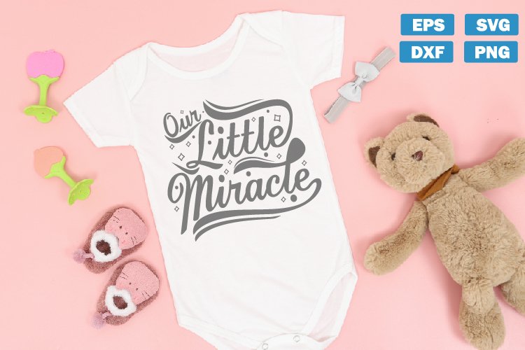 Baby quotes SVG | Our little miracle example image 1