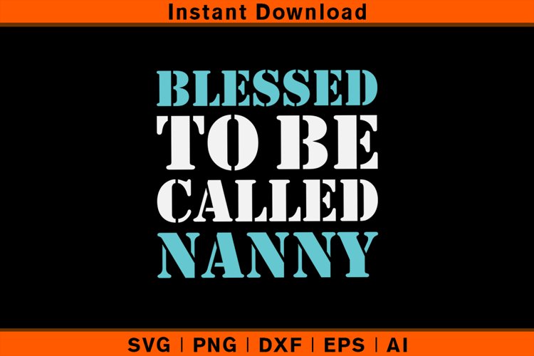 Blessed To Be Called Nanny - Babysitter example image 1