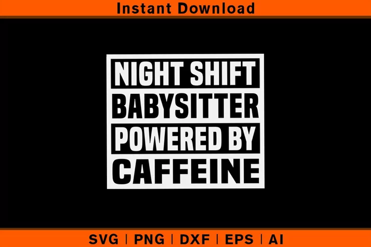Night Shift Babysitter Powered By Caffeine