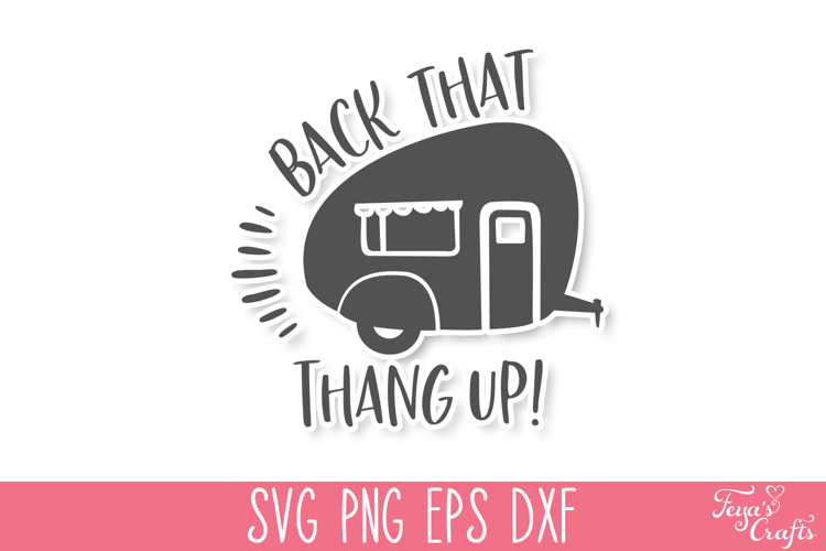 Back that Thang Up Camping SVG Quote