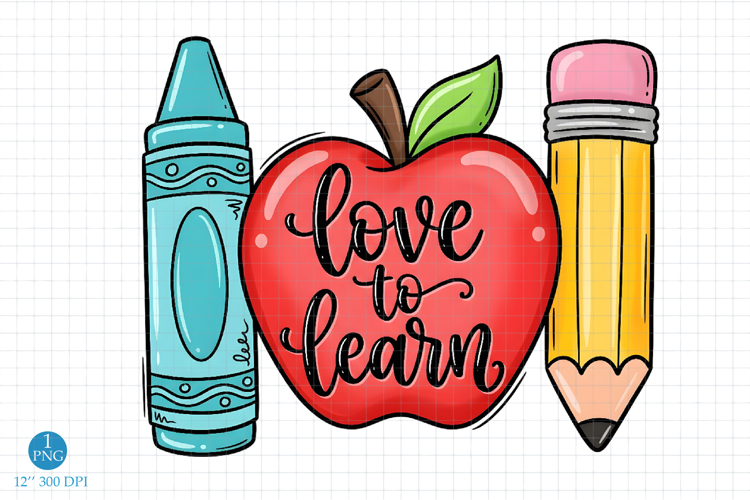 Back to School Sublimation PNG, love to learn