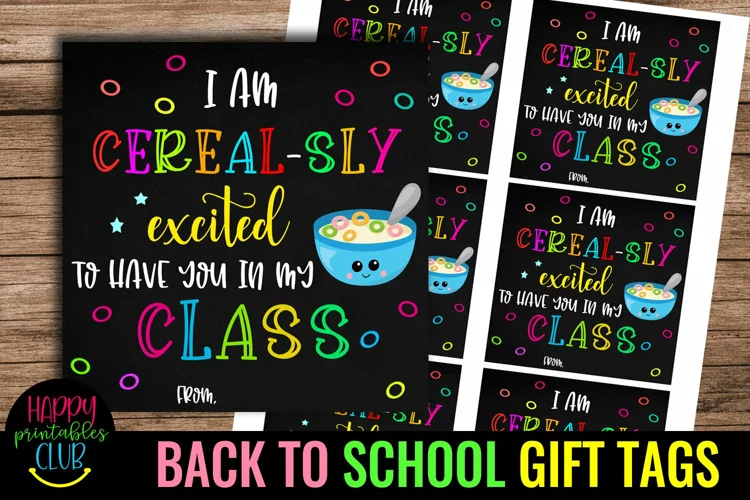 I Am Cereal-sly Excited To Have You -Back to School Tags