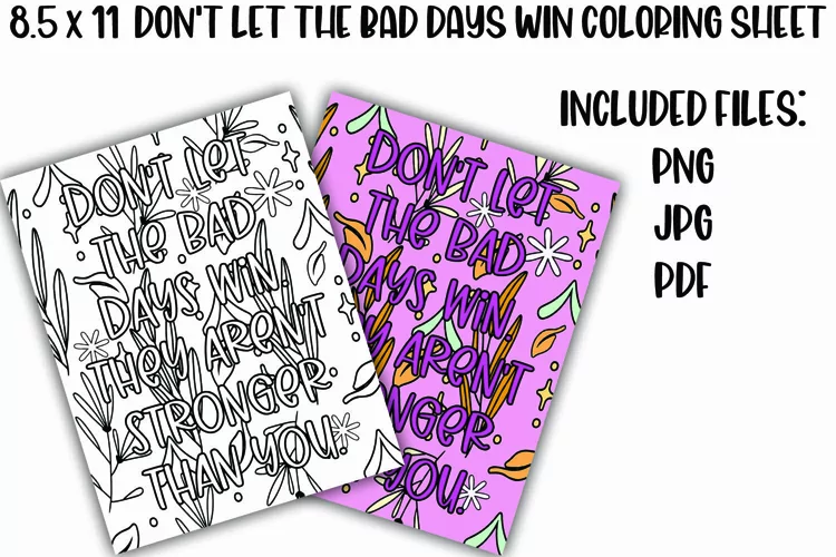 Don't Let the Bad Days Win Floral Coloring Sheet