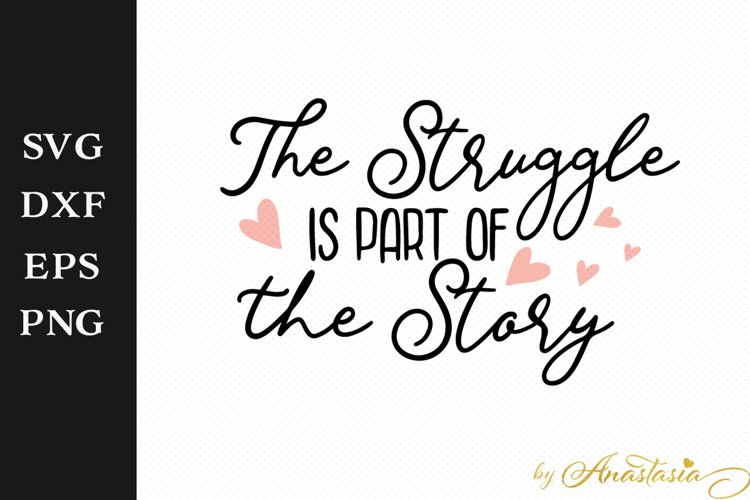 The struggle is part of the story SVG Cut File example image 1