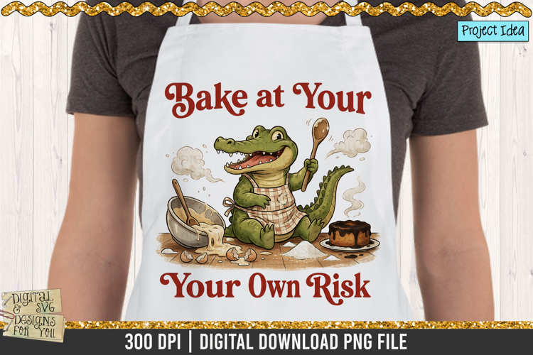 Bake at Your Own Risk, Funny Baking png, Crocodile png