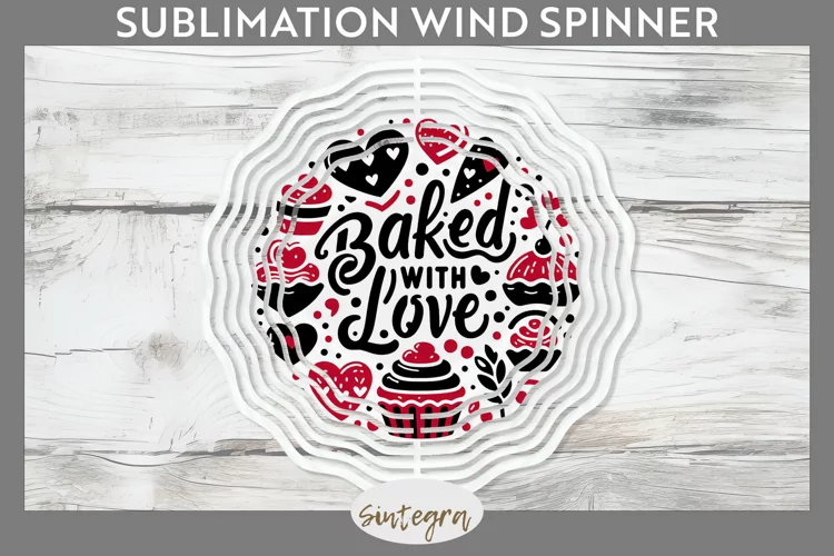 Baked With Love v1 Wind Spinner Sublimation