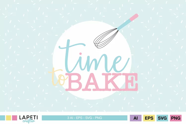 Time to Bake Svg | Cooking Time Png | Kitchen Quote wall art
