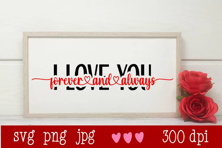 I Love You Forever And Always | Digital Cut File