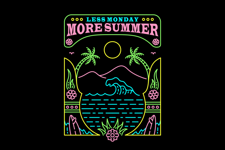 Less Monday More Summer 1