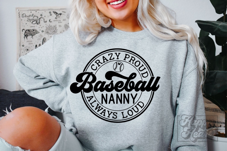 Crazy Proud Always Loud Baseball Nanny SVG PNG
