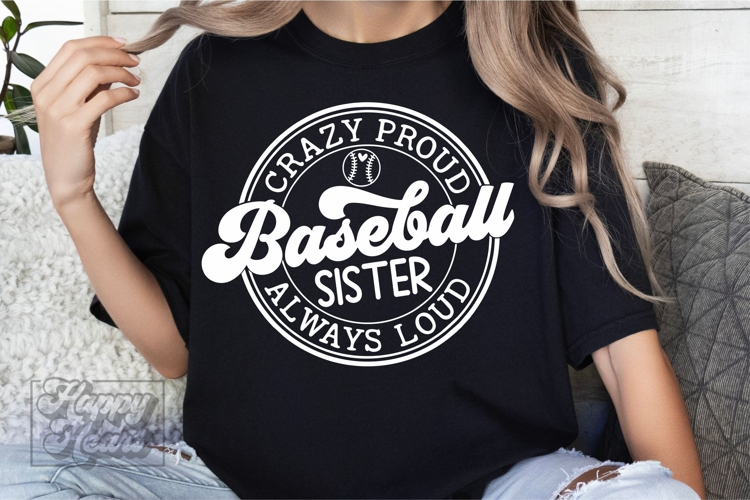 Crazy Proud Always Loud Baseball Sister SVG PNG