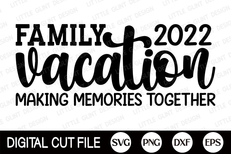 Family Vacation 2022 Svg, Summer 