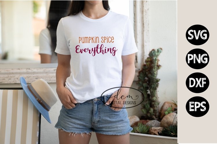 Pumpkin Spice Everything Fall SVG PNG DXF EPS