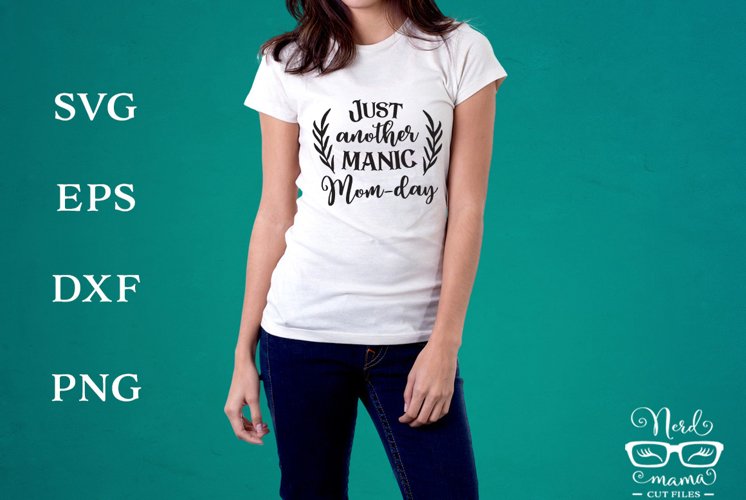 Just another Manic Mom-Day SVG Cut File example image 1