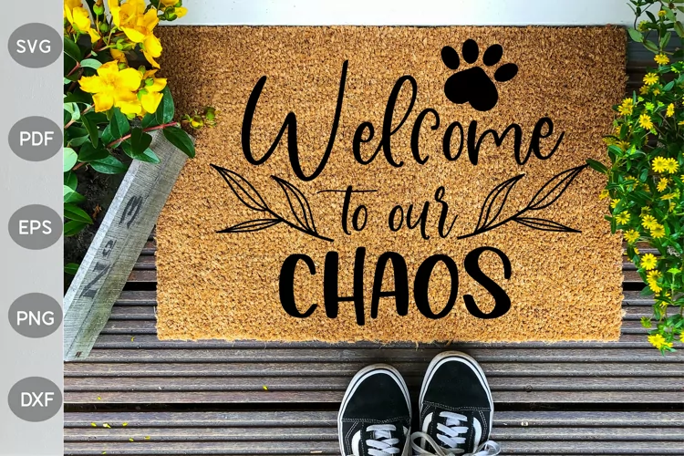 Welcome To Our Chaos - Farmhouse SVG Design