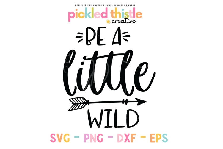 Be A Little Wild SVG Kids Shirt, Mug & DIY Craft Design