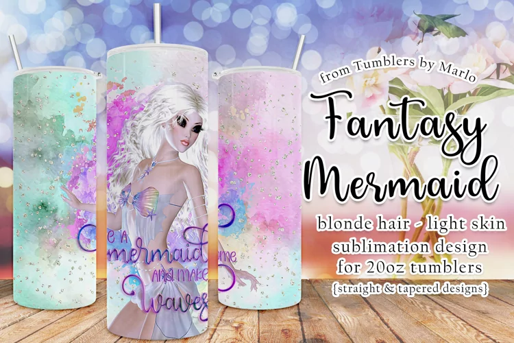 Be A Mermaid and Make Some Waves 20oz Tumbler Design -Blonde