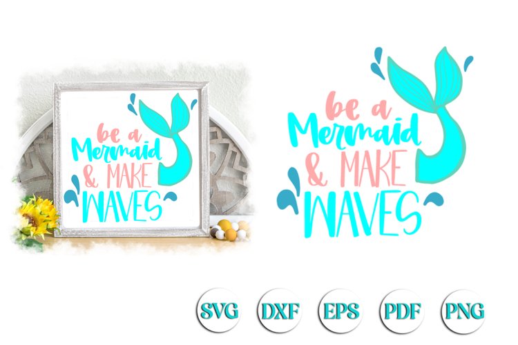 Be A Mermaid Make Waves SVG example image 1