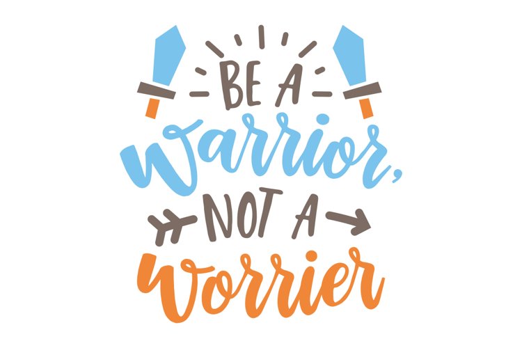 Be A Warrior Not A Worrier SVG Cut File example image 1