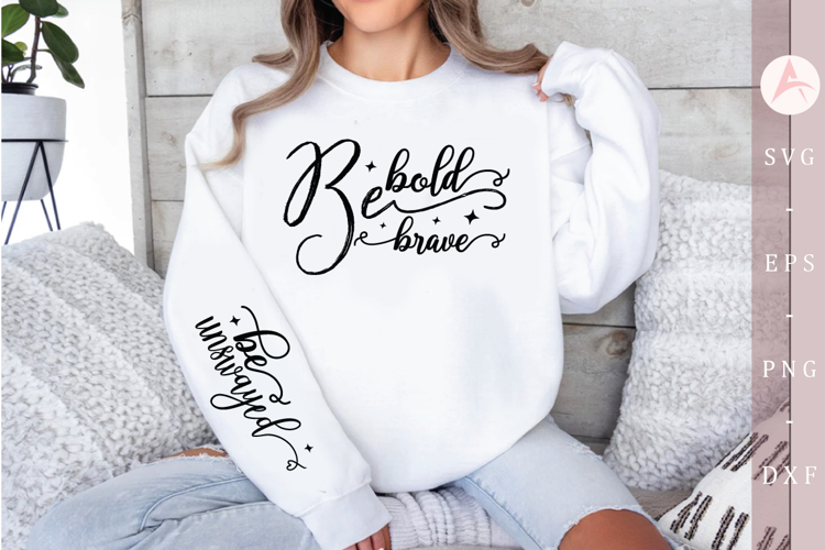 Be bold be brave Sleeve SVG