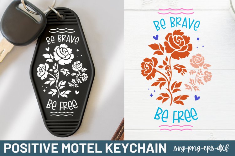 Positive Motel Keychain SVG, Be Brave be free
