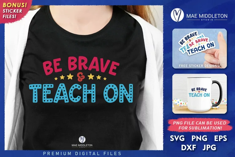 Be Brave Quote | Teacher's Inspirational SVG