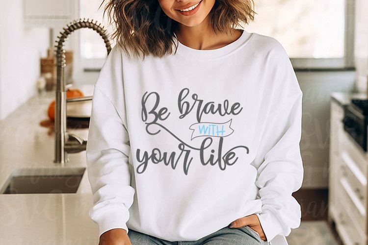 Be Brave Svg Cut File, Cricut Design Space, Instant Download