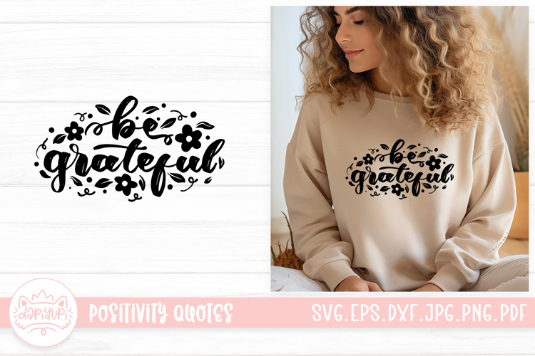 Be Grateful SVG | Positivity Lettering Quotes Design