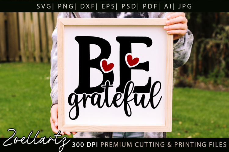 Be Grateful Inspirational Quote SVG Motivational Quote