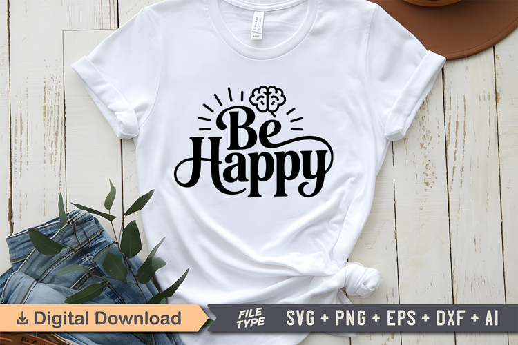 Be Happy SVG | Mental Health SVG